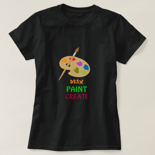T-shirt Draw Paint Créer un slogan Palette d'artiste (Design devant)