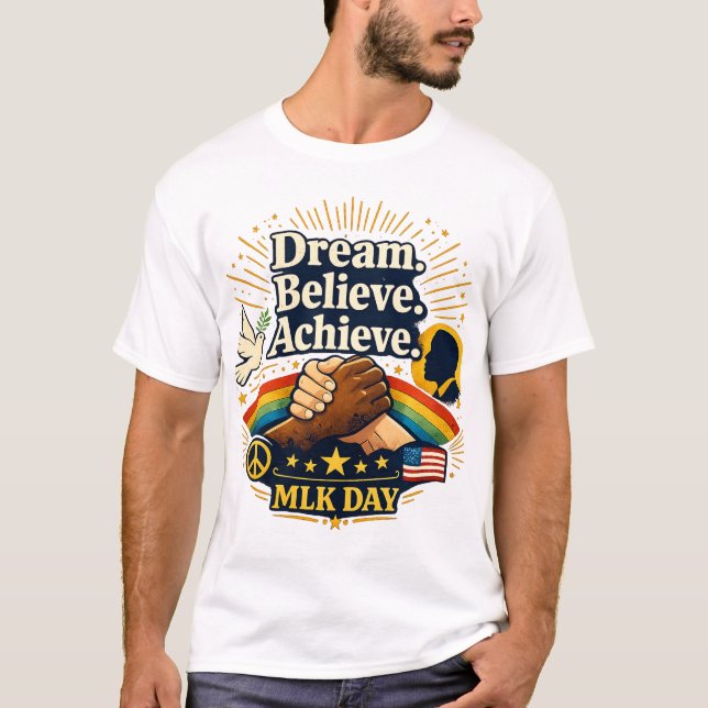 T-shirt Dream Believe Achieve MLK Day Inspirational Quote  (Devant)