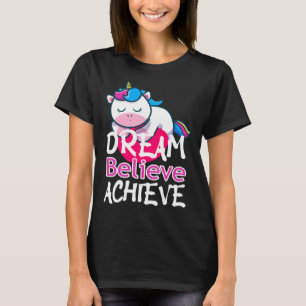 T-shirt Dream Believe Achieve Rainbow Myth Fairytale Unico