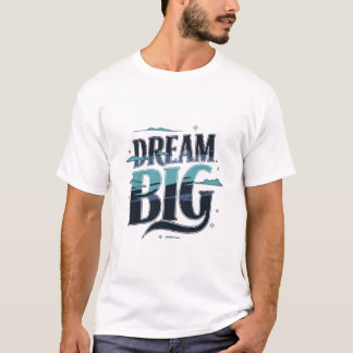 T-shirt Dream Big