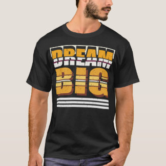 T-shirt Dream big