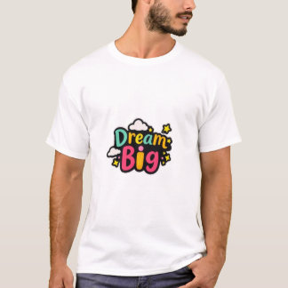 T-shirt Dream Big 