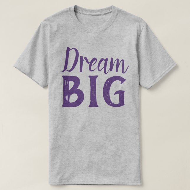T-shirt Dream Big (Design devant)