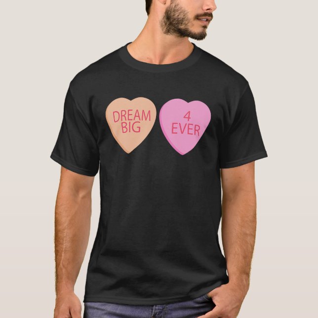 T-shirt Dream Big Forever Happy Valentines Day Conversatio (Devant)