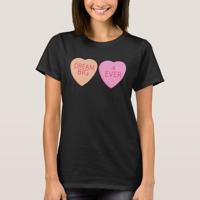 T-shirt Dream Big Forever Happy Valentines Day Conversatio (Devant)