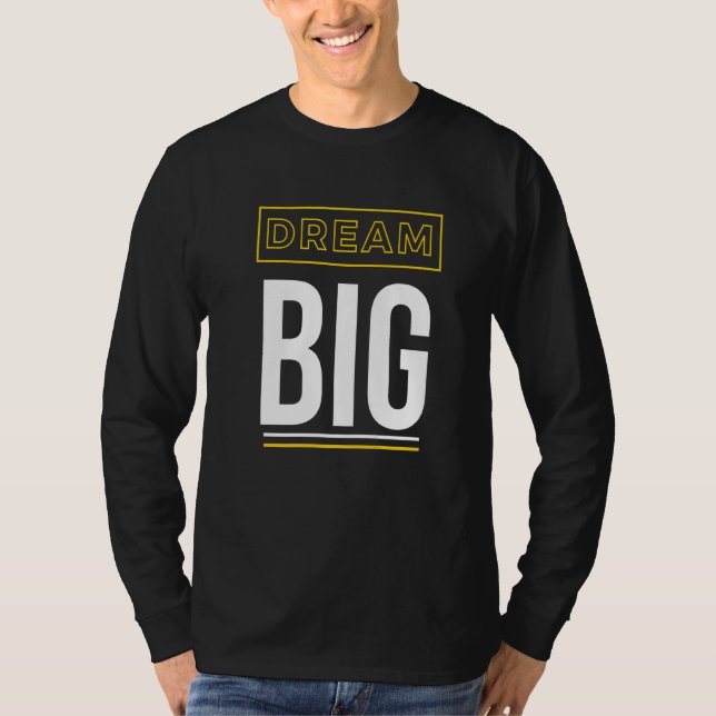T-shirt Dream Big Inspirational Slogan (Devant)