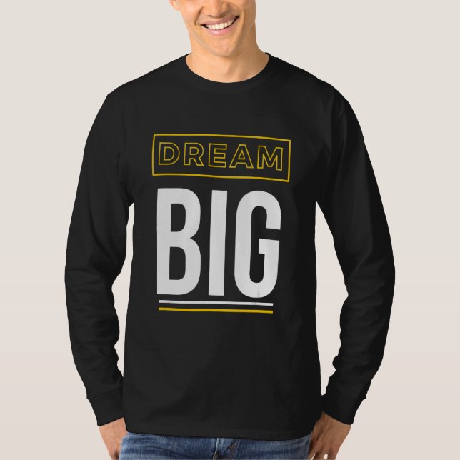 T-shirt Dream Big Inspirational Slogan (Devant)