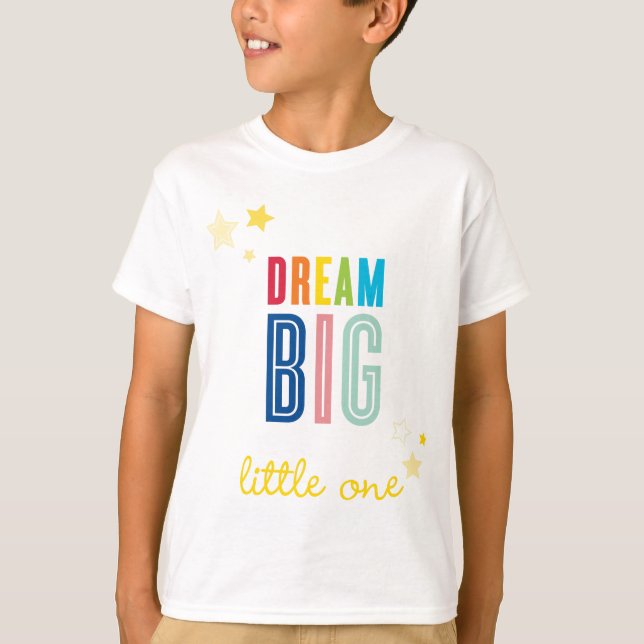T-shirt DREAM BIG LITTLE ONE cool typographie couleurs viv (Devant)