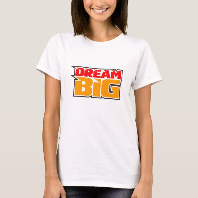 T-shirt Dream Big Motivational (Devant)