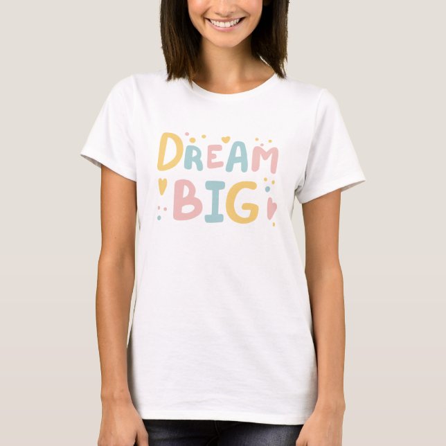 T-shirt Dream Big Pastel Hearts (Devant)