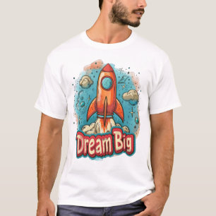 T-shirt Dream Big" Rocket Blast Off Design - Inspirant