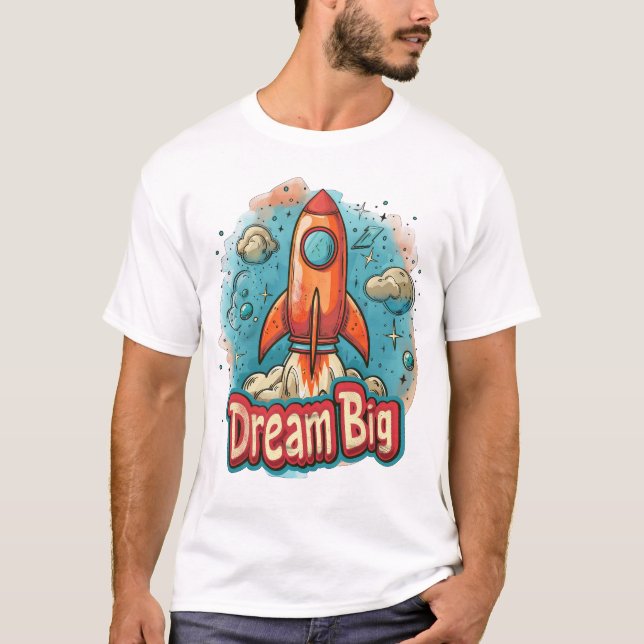 T-shirt Dream Big" Rocket Blast Off Design - Inspirant (Devant)