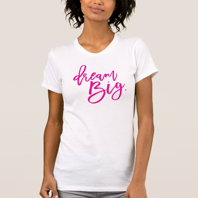 T-shirt DREAM BIG script minimal tendance vie citation ros (Devant)