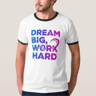 T-shirt Dream Big Work Dur Motivation Tee