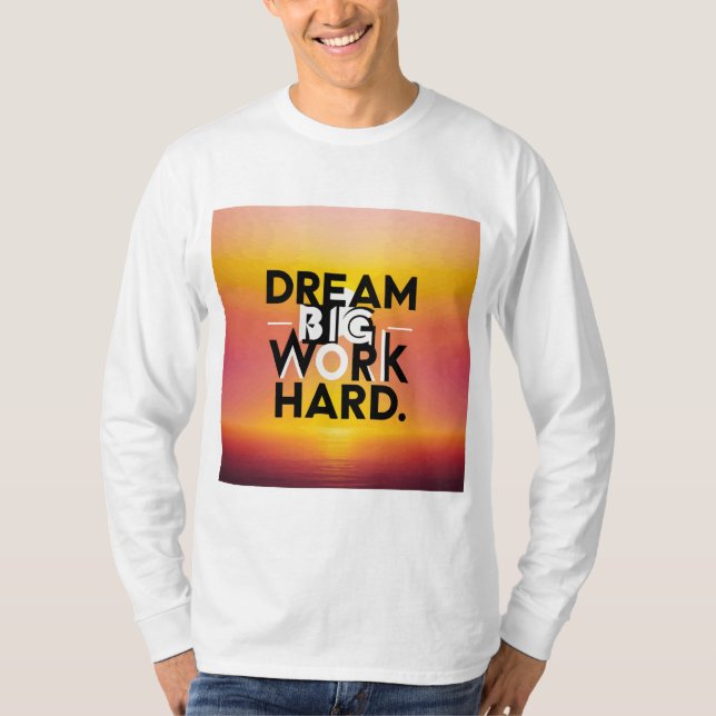 T-shirt "Dream Big, Work Hard" (Devant)