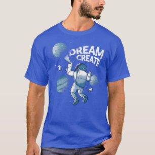 T-shirt Dream Create Peinture Astronaut Astral Conception