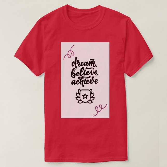 T-SHIRT DREAM CROIT RÉALISER (Design devant)