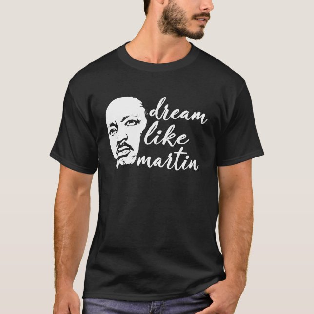 T-shirt Dream Like Martin Proud Pride Cool Black History M (Devant)