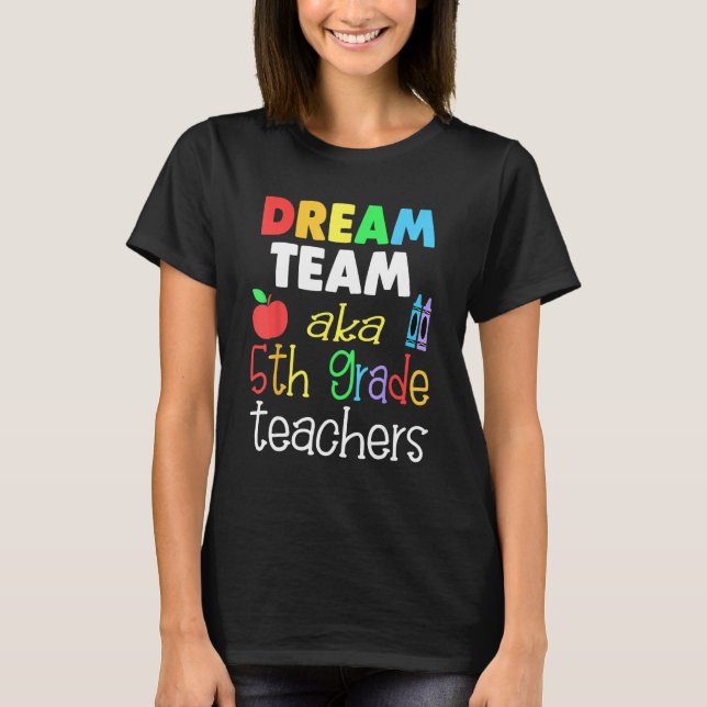 T-shirt Dream team 5th Grade Quote  Teachers Back to Schoo (Devant)