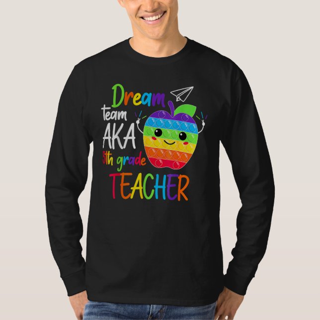 T-shirt Dream Team Aka Fifth 5th Grade Teacher Back To Sch (Devant)