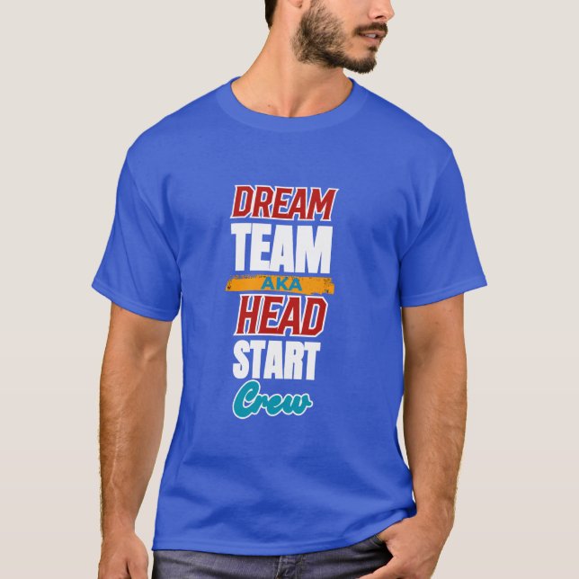 T-shirt Dream Team aka Head Start Crew Teacher Préscolaire (Devant)