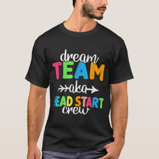T-shirt Dream Team aka Head Start Crew Teacher Préscolaire