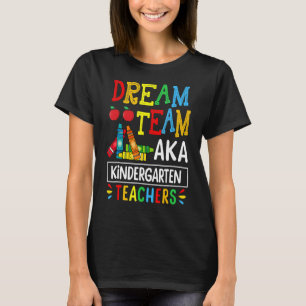 T-shirt Dream Team Aka Kindergarten Enseignant Drôle Retou
