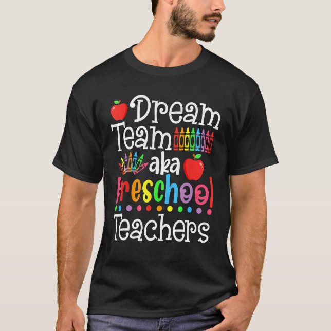 T-shirt Dream Team Aka Preschool Teachers Shirt Back To Sc (Devant)