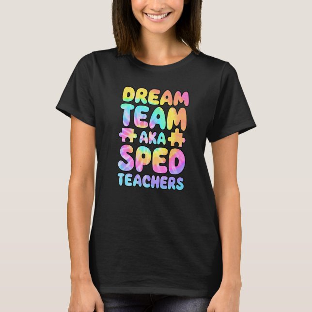 T-shirt Dream Team AKA SPED Teachers Special Education Squ (Devant)