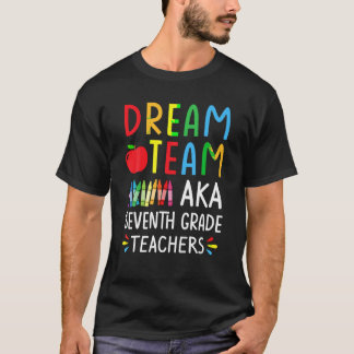 T-shirt Dream Team aka Teacher de septième année Drôle Ret
