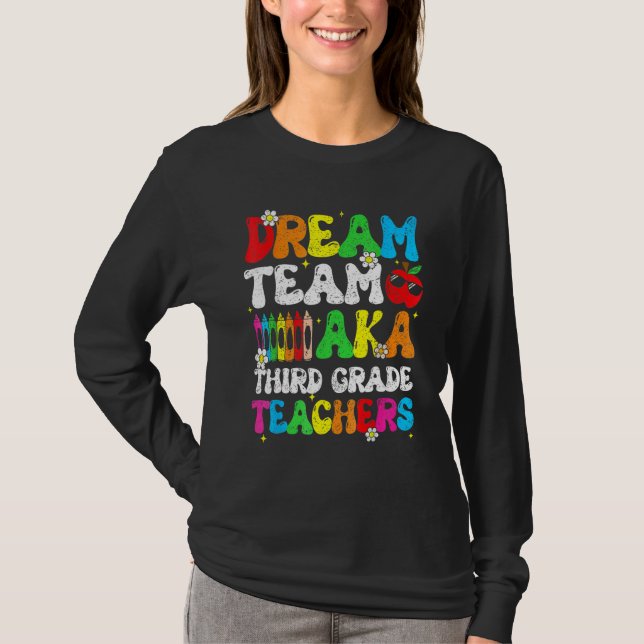 T-shirt Dream Team Aka Third 3rd Grade Team Teachers Back  (Devant)