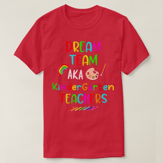 T-shirt Dream Team Kindergarten Funny Teachers Back to Sch (Design devant)