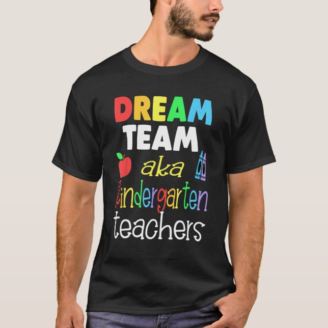 T-shirt Dream team Kindergarten Quote  Teachers Back to Sc (Devant)