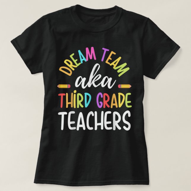 T-shirt Dream team Third Grade Funny Teachers Back to Scho (Design devant)