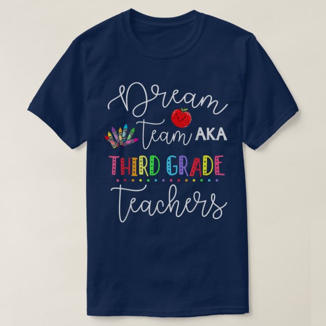 T-shirt Dream team Third Grade Quote Funny Teachers Back t (Design devant)