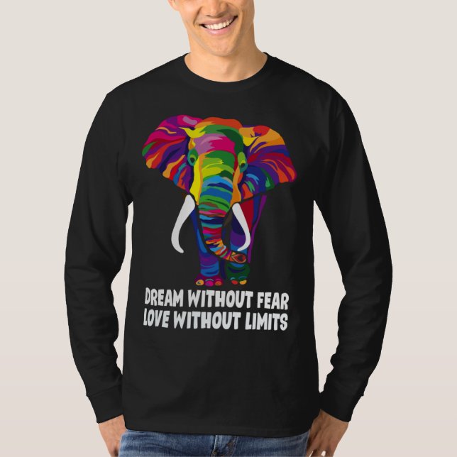 T-shirt Dream Without Fear Love Without Limits  LGBT Pride (Devant)