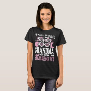 T-shirt Dreamed ne serait jamais grand-maman le tuant ici