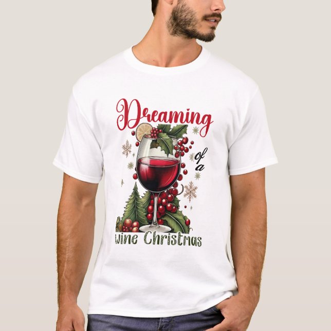 T-shirt Dreaming of a Wine Christmas Holiday Wine Lover  (Devant)