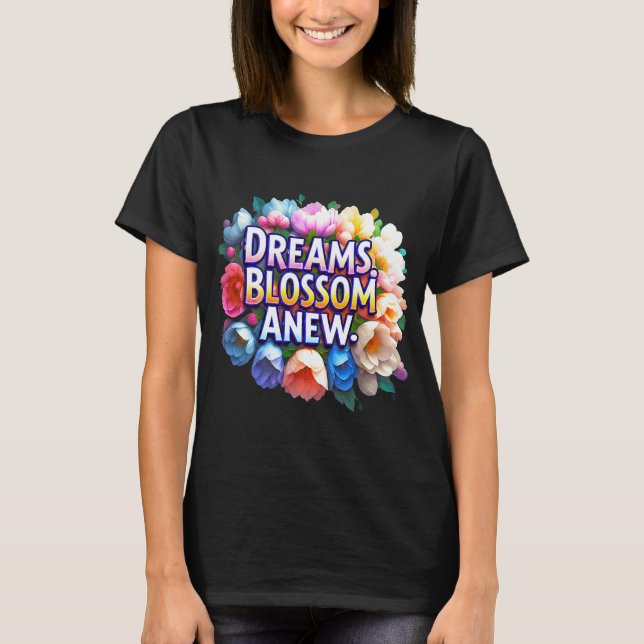 T-shirt Dreams Blossom Anew - Inspiration Florale (Devant)
