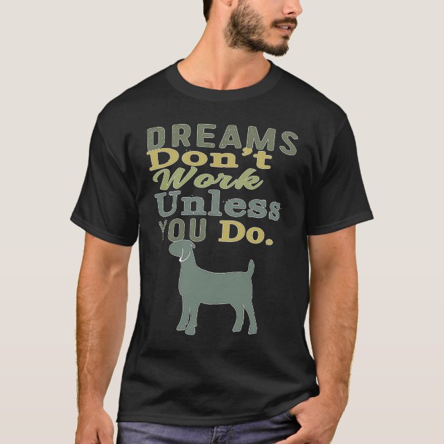 T-shirt Dreams Don't Work Unless You Do Livestock Show Lam (Devant)