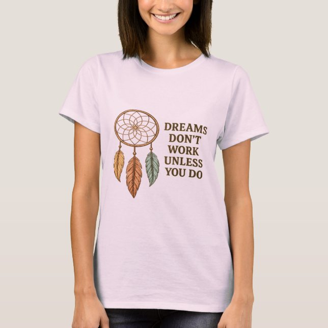 T-shirt Dreams Don't Work Unless You Do Motivational Dream (Devant)