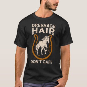 T-shirt Dressage Cheveux N'ont Pas D'importance Équitation
