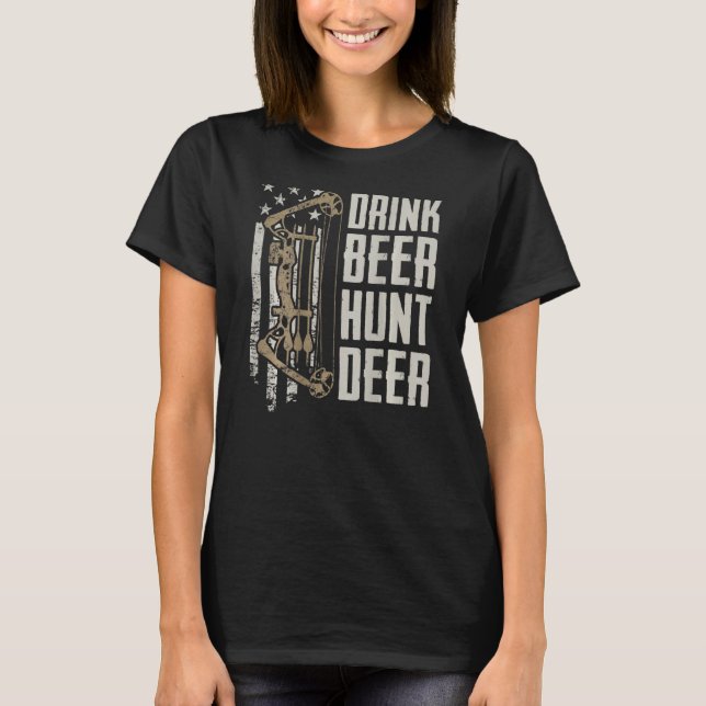 T-shirt Drink Beer Hunt Deer Funny Archery Bow Chasse (O (Devant)