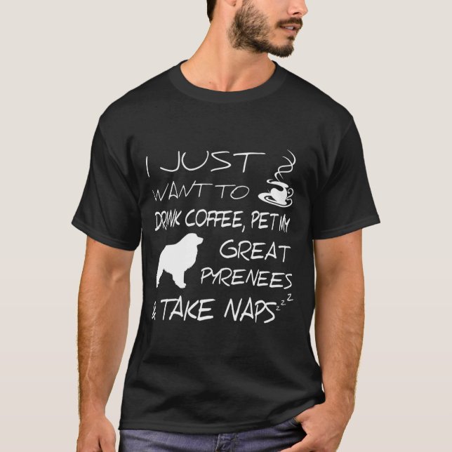 T-shirt Drink Coffee And Pet Great Pyrenees Funny Gift Shi (Devant)