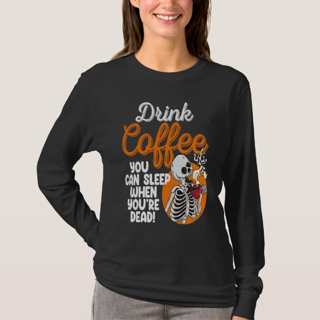 T-shirt Drink Coffee You Can Sleep When Dead  Women Pirate (Devant)
