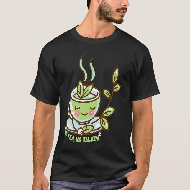T-shirt Drink Tea No Tea no Talkey (Devant)