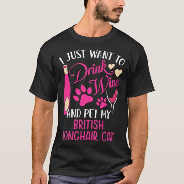 T-shirt Drink Wine and Pet My British Longhair Cat Cat Mom (Devant)