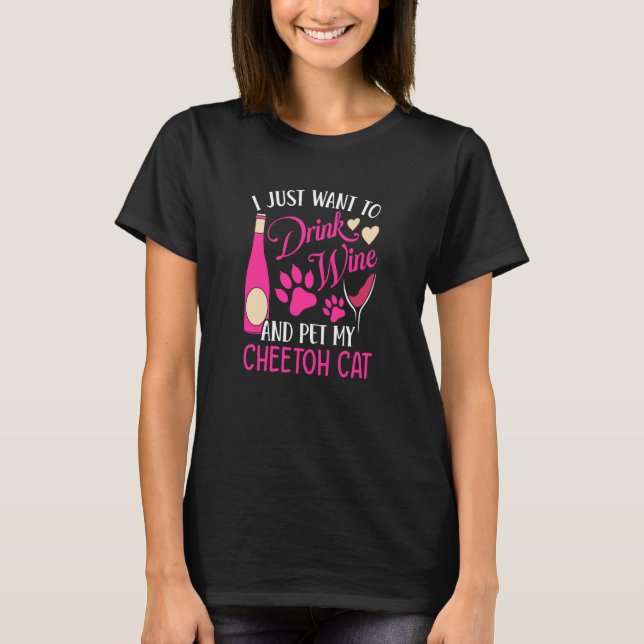 T-shirt Drink Wine and Pet My Cheetoh Cat Cat Mom Humor (Devant)