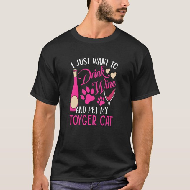 T-shirt Drink Wine and Pet My Toyger Cat Cat Mom Humor Cat (Devant)