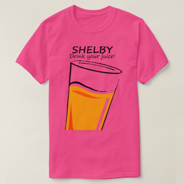 T-shirt Drink Your Juice Shelby (Design devant)